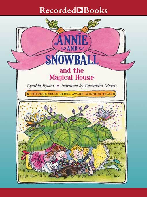 Title details for Annie and Snowball and the Magical House by Cynthia Rylant - Wait list